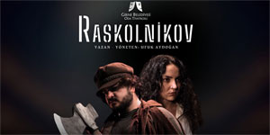 “Raskolnikov” oyunu cuma g�n� Ektam emek�ileri i�in sahnelenecek<