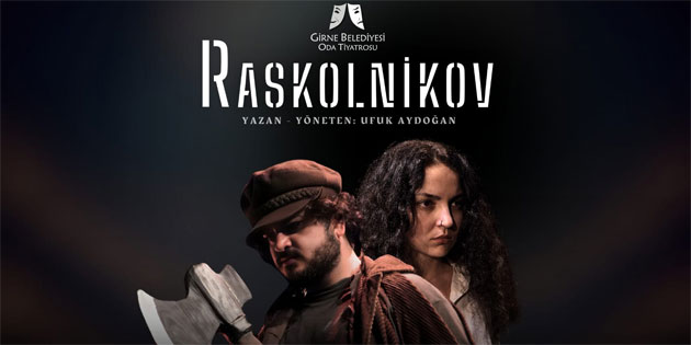 “Raskolnikov” oyunu cuma g�n� Ektam emek�ileri i�in sahnelenecek