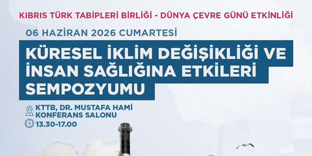 Tabipler Birli�i yar�n “K�resel �klim De�i�ikli�i ve �nsan Sa�l���na Etkileri” ba�l�kl� sempozyum d�zenleyecek