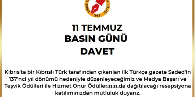 Gazeteciler Birli�i, 11 Temmuz Bas�n G�n� dolay�s�yla cumartesi g�n� resepsiyon d�zenleyecek