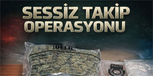 G�nyeli’de, “Sessiz Takip Operasyonu”<