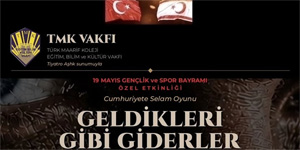 “Geldikleri Gibi Giderler” TMK i�in sahnelenecek<