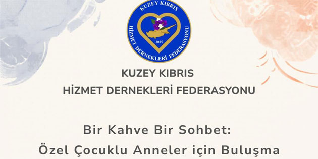 �zel �ocuklu anneler i�in “Bir Sohbet Bir Kahve” etkinli�i d�zenleniyor