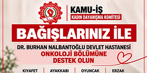 Kamu-��’ten Onkoloji b�l�m�ne destek kampanyas�