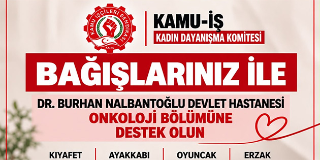 Kamu-��’ten Onkoloji b�l�m�ne destek kampanyas�