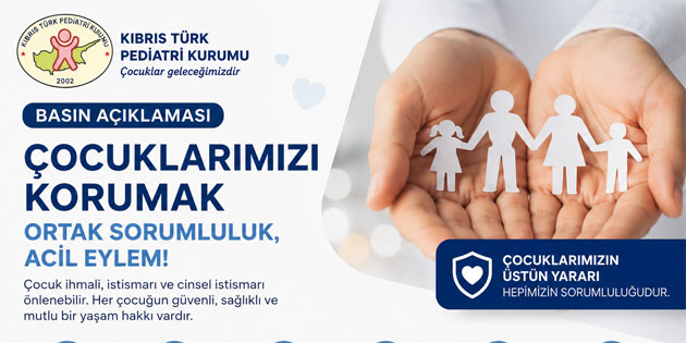Pediatri Kurumu, �ocuk �zlem Merkezi ve �ocuk koruma sistemi olu�turulmas� �a�r�s� yapt�