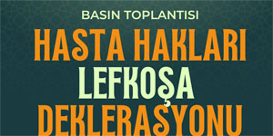 KTTB ve EHHD, Hasta Haklar� Lefko�a Deklarasyonu haz�rlad�
