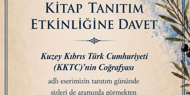 “Kuzey K�br�s T�rk Cumhuriyeti Co�rafyas�” adl� kitab�n tan�t�m� yap�lacak