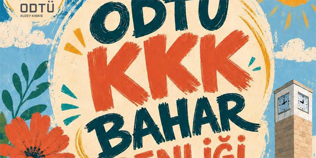 ODT� KKK Bahar �enli�i 1 Haziran’da ba�l�yor
