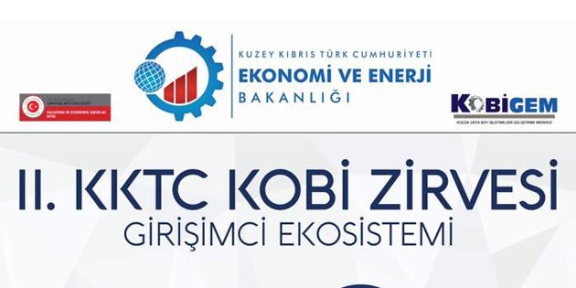 “II. KKTC Kobi Zirvesi-KKTC'de Giri�imcilik Ekosistemi” yar�n ba�l�yor 