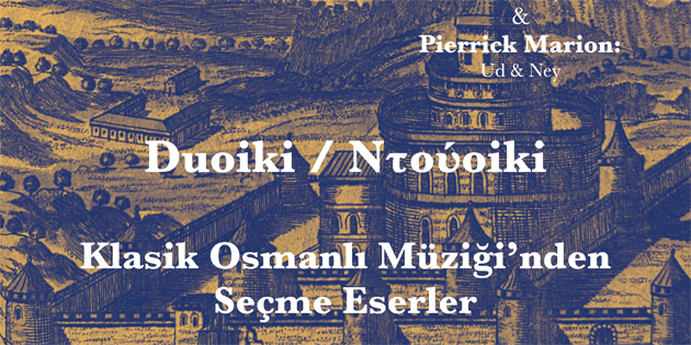 “Klasik Osmanl� M�zi�i’nden Se�me Eserler” konseri, cuma ak�am� Arkhe’de sanatseverlerle bulu�uyor