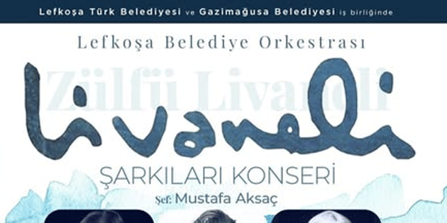 Lefko�a Belediye Orkestras�’ndan 7 Nisan’da “Z�lf� Livaneli �ark�lar�” konseri