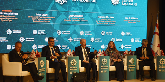 “T�rk D�nyas� Diyaloglar�: Ortak Gelecek Ortak Vizyon Paneli” Lefko�a'da yap�ld�