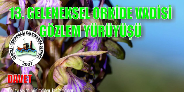 13. Geleneksel Orkide Vadisi Gzlem Yry 9 Mart Pazar gn yaplacak