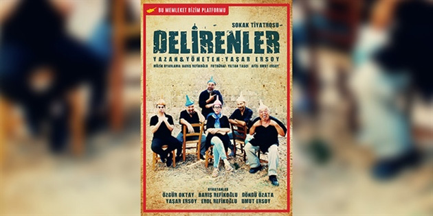 “Delirenler” adl sokak tiyatrosu, aramba gn Gazimausa’da sahnelenecek 