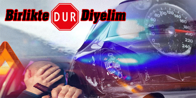 PGM: Trafikte ar hz ve dikkatsizlik can alyor