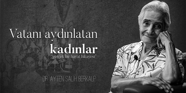 Dr. Ayten Salih Berkalp’in hayat belgesel oldu: “Vatan Aydnlatan Kadnlar-Gerek Bir Kahramanlk Hikayesi”