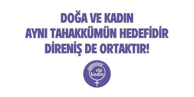 CTP Kad�n �rg�t�: “�evre tahribat�n� �nlemek ve planl� geli�im i�in �lke genelindeki �mar Planlar� derhal hayata ge�irilmeli”